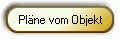 Pl�ne vom Objekt